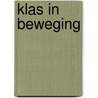 Klas in Beweging by Martin Carle