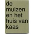 De muizen en het huis van kaas