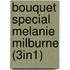 Bouquet Special Melanie Milburne (3in1)