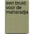 Een bruid voor de maharadja