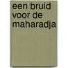 Een bruid voor de maharadja door Lynne Graham