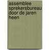 Assemblee sprekersbureau door de jaren heen door Jos Goossens