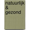 Natuurlijk & gezond by Unknown
