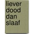 Liever dood dan slaaf