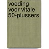 Voeding voor vitale 50-plussers door Lisette de Jong