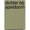 Dichter bij Apeldoorn door Willem Bierman