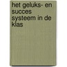 Het geluks- en succes systeem in de klas door Ton Langelaan