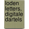 Loden letters, digitale dartels door Els Stronks