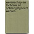 Wetenschap en techniek en opbrengstgericht werken