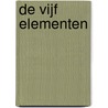 De vijf elementen by Jan van Baarle