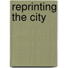 Reprinting the city by Stephan Keppel