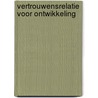 Vertrouwensrelatie voor ontwikkeling door Paula Sterkenburg