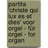 Partita 'christe qui lux es et dies' voor orgel - für Orgel - for organ
