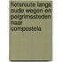 Fietsroute langs oude wegen en pelgrimssteden naar Compostela