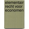 Elementair recht voor economen door Winand Grooten