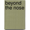 Beyond the nose by Louis Schoofs