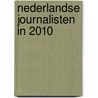 Nederlandse journalisten in 2010 by Maurice Vergeer
