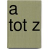 A tot Z by Marcel Zimmer