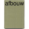Afbouw by Patrick Moors