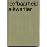 Leefbaarheid A-kwartier door Sasja Biesma