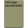 100 jaar verzamelen door Marijke Holtrop