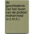 De geschiedenis van het leven van de Profeet Mohammed (v.z.m.h.)