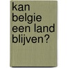 Kan Belgie een land blijven? door E. Niesten