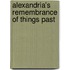 Alexandria’s remembrance of things past