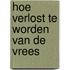 Hoe verlost te worden van de vrees