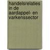 Handelsrelaties in de aardappel- en varkenssector by W.H.M. Baltussen