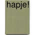 Hapje!