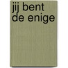 Jij bent de enige door Jennifer Ashley
