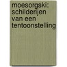 Moesorgski: Schilderijen van een tentoonstelling by Nikolai Alexeev