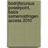 Bedrijfscursus PowerPoint, basis Samenvattingen Access 2010