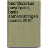 Bedrijfscursus PowerPoint, basis Samenvattingen Access 2010 by Wim Dommerholt