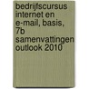 Bedrijfscursus Internet en e-mail, basis, 7b Samenvattingen Outlook 2010 door Wim Dommerholt