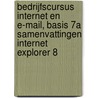 Bedrijfscursus Internet en e-mail, basis 7a Samenvattingen Internet Explorer 8 by Wim Dommerholt