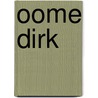 Oome Dirk by D. Zwart