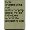 Toolkit: ondersteuning van maatschappelijk herstel met de individuele rehabilitatie Benadering (IRB) door Jos Droes