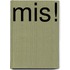 Mis!