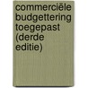 Commerciële budgettering toegepast (derde editie) door Lieselot Vanhaverbeke