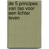 De 5 principes van TAO voor een lichter leven door Linda Ho