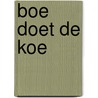 Boe doet de koe door Onbekend