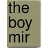 The Boy Mir