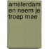 Amsterdam en neem je troep mee