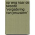 Op Weg naar de tweede ‘vergadering van Jeruzalem’