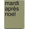 Mardi après Noel door Radu Muntean