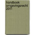 Handboek Omgevingsrecht 2011