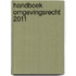 Handboek Omgevingsrecht 2011