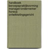 Handboek Beroepspraktijkvorming Manager/ondernemer horeca Ontwikkelingsgericht by Mbo Raad